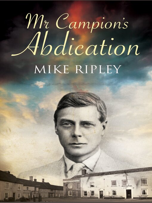 Title details for Mr. Campion's Abdication by Mike Ripley - Available